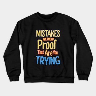 Mistake are That are you trying Crewneck Sweatshirt